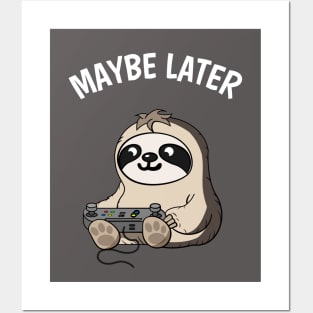 Maybe Later Cute Gamer Sloth Fun Gaming Posters and Art